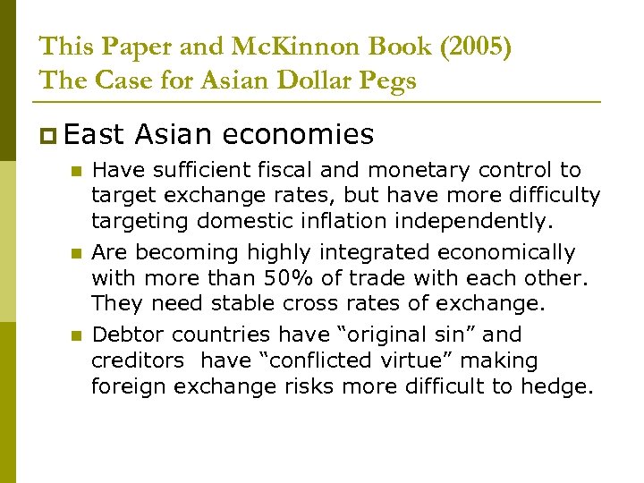 This Paper and Mc. Kinnon Book (2005) The Case for Asian Dollar Pegs p