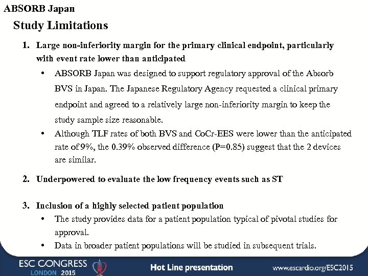 ABSORB Japan Study Limitations 1. Large non-inferiority margin for the primary clinical endpoint, particularly