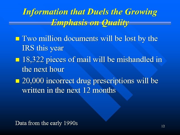 Information that Duels the Growing Emphasis on Quality Two million documents will be lost