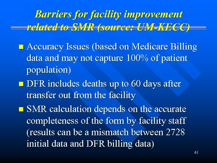 Barriers for facility improvement related to SMR (source: UM-KECC) Accuracy Issues (based on Medicare