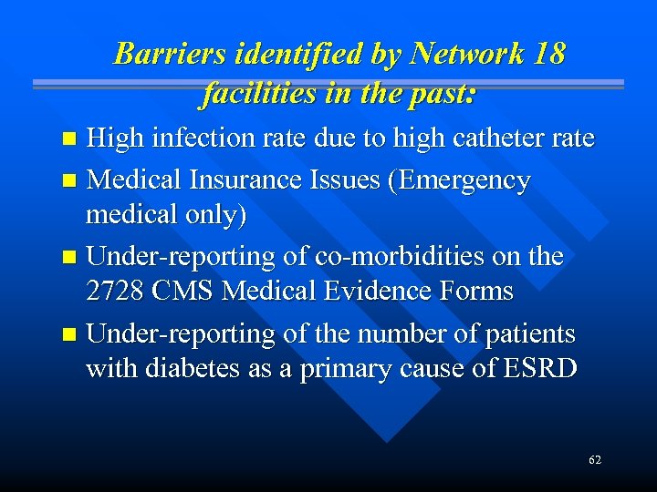 Barriers identified by Network 18 facilities in the past: High infection rate due to