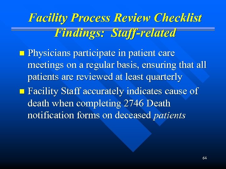 Facility Process Review Checklist Findings: Staff-related Physicians participate in patient care meetings on a