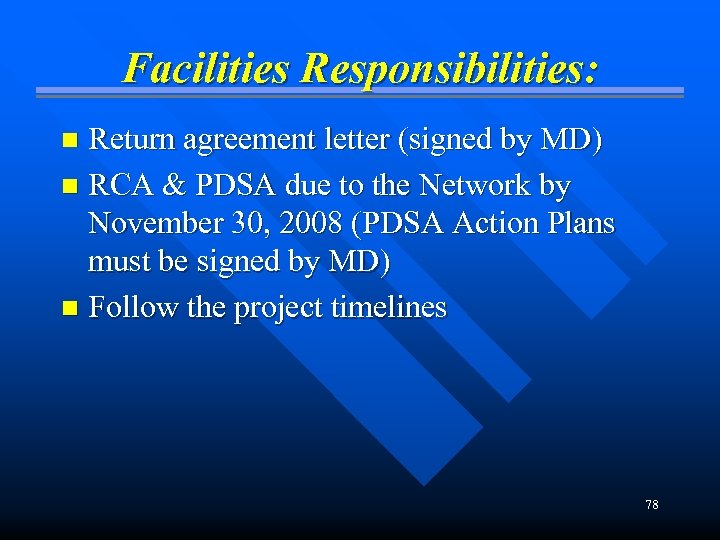 Facilities Responsibilities: Return agreement letter (signed by MD) n RCA & PDSA due to