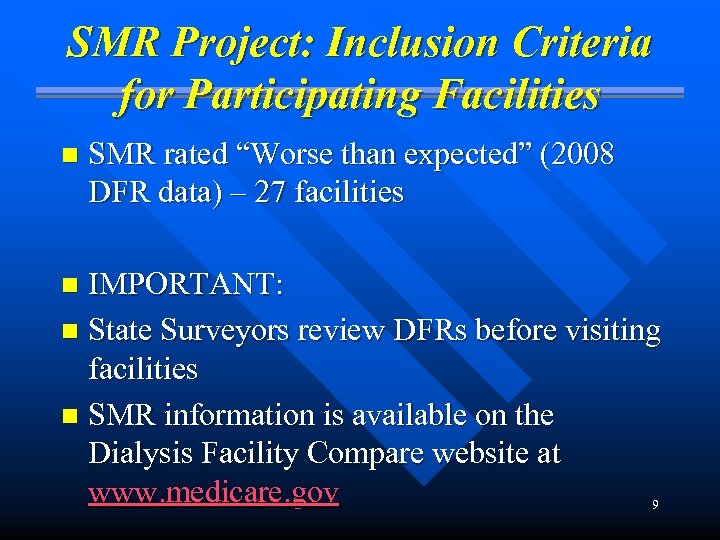 SMR Project: Inclusion Criteria for Participating Facilities n SMR rated “Worse than expected” (2008