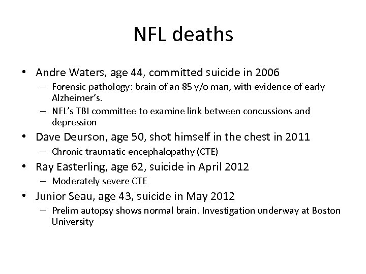 NFL deaths • Andre Waters, age 44, committed suicide in 2006 – Forensic pathology:
