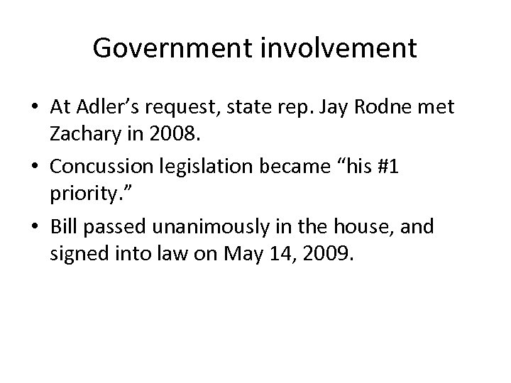 Government involvement • At Adler’s request, state rep. Jay Rodne met Zachary in 2008.