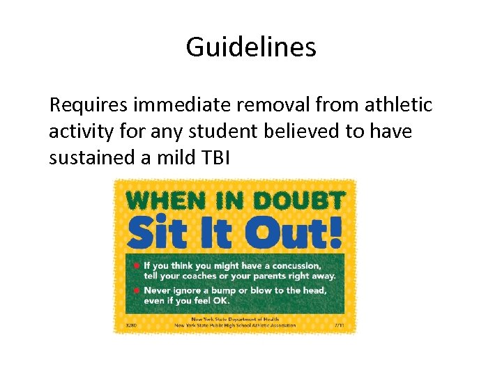 Guidelines Requires immediate removal from athletic activity for any student believed to have sustained