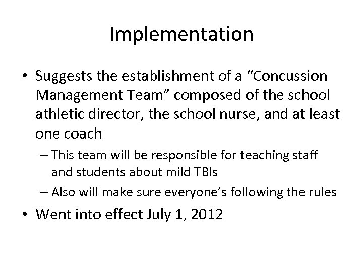 Implementation • Suggests the establishment of a “Concussion Management Team” composed of the school