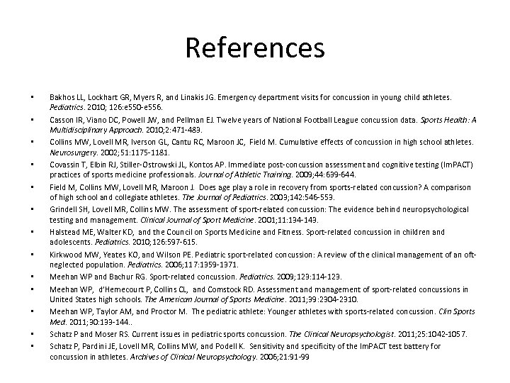 References • • • • Bakhos LL, Lockhart GR, Myers R, and Linakis JG.