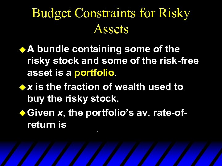 Budget Constraints for Risky Assets u. A bundle containing some of the risky stock