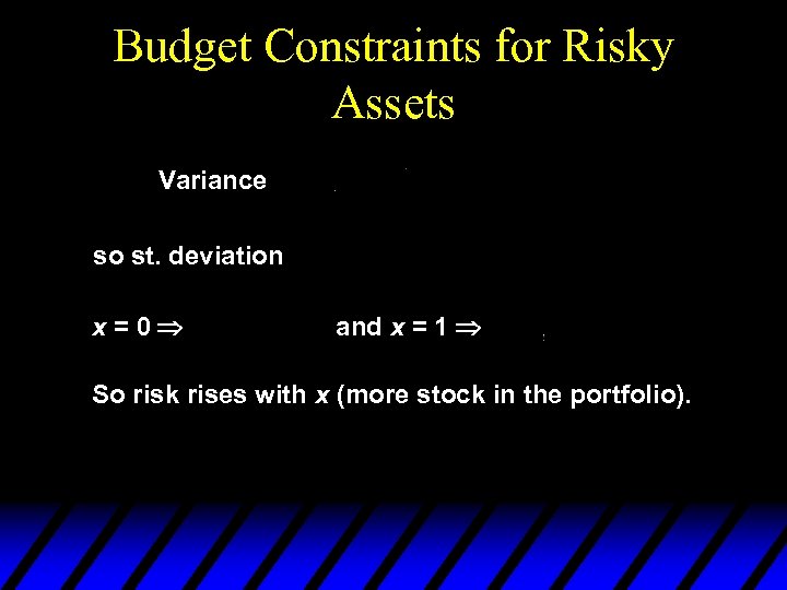 Budget Constraints for Risky Assets Variance so st. deviation x=0 and x = 1