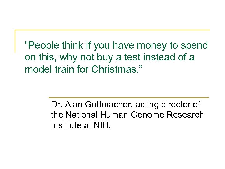 “People think if you have money to spend on this, why not buy a