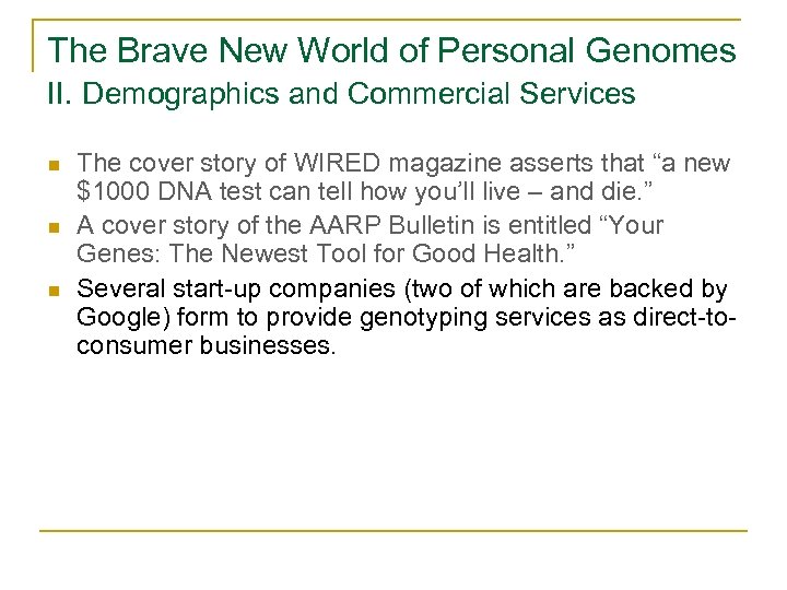 The Brave New World of Personal Genomes II. Demographics and Commercial Services n n