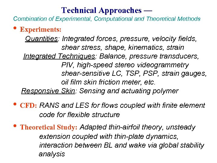 Technical Approaches — Combination of Experimental, Computational and Theoretical Methods • Experiments: Quantities: Integrated