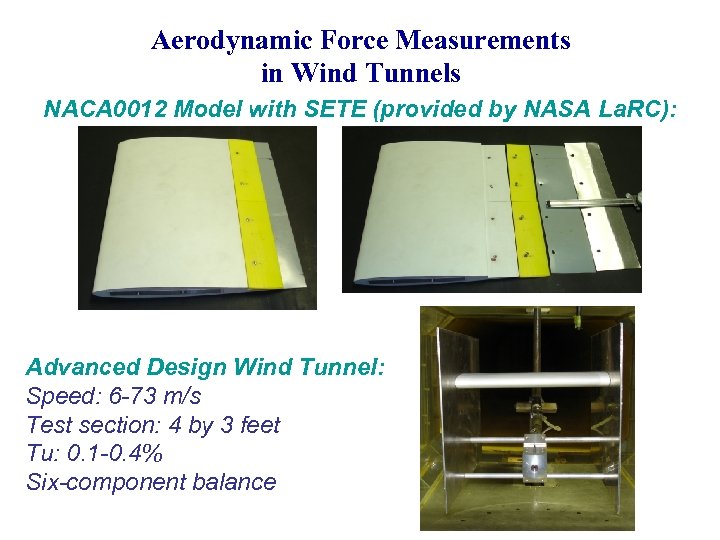 Aerodynamic Force Measurements in Wind Tunnels NACA 0012 Model with SETE (provided by NASA