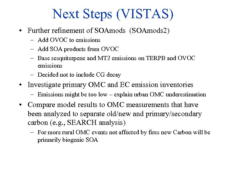 Next Steps (VISTAS) • Further refinement of SOAmods (SOAmods 2) – Add OVOC to