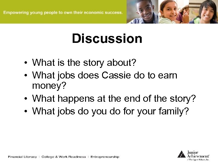 Discussion • What is the story about? • What jobs does Cassie do to