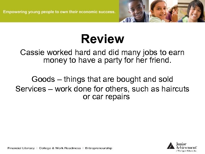 Review Cassie worked hard and did many jobs to earn money to have a