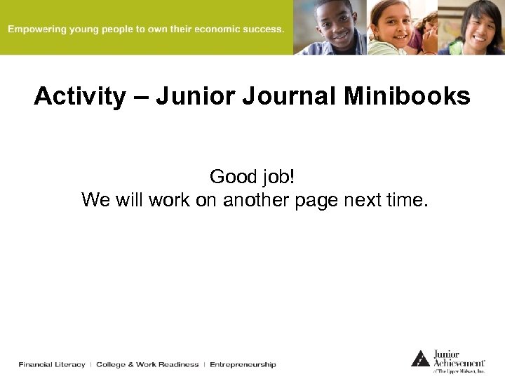Activity – Junior Journal Minibooks Good job! We will work on another page next