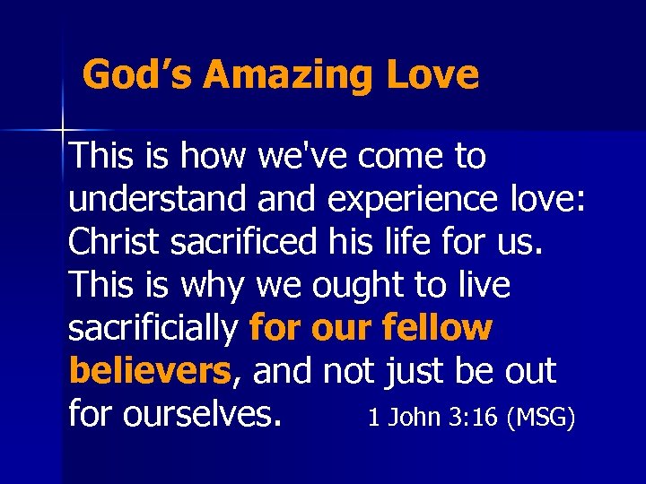 God’s Amazing Love This is how we've come to understand experience love: Christ sacrificed