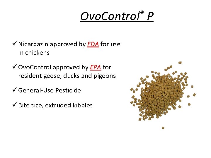 ® Ovo. Control ü Nicarbazin approved by FDA for use in chickens ü Ovo.