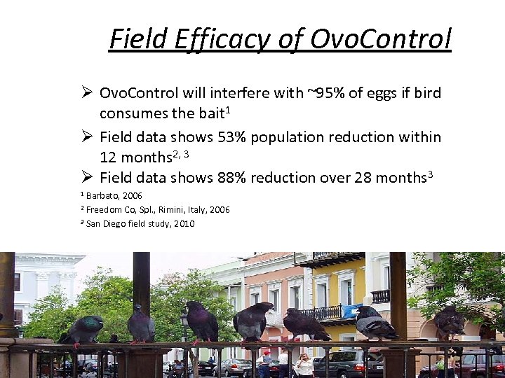 Field Efficacy of Ovo. Control Ø Ovo. Control will interfere with ~95% of eggs