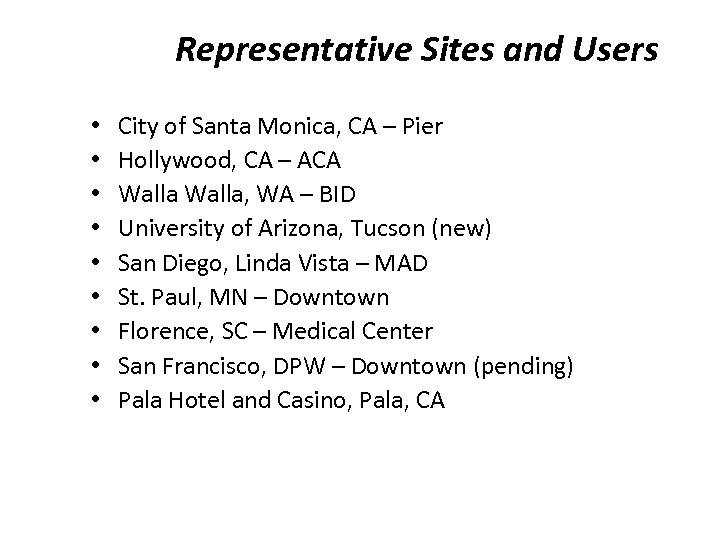 Representative Sites and Users • • • City of Santa Monica, CA – Pier