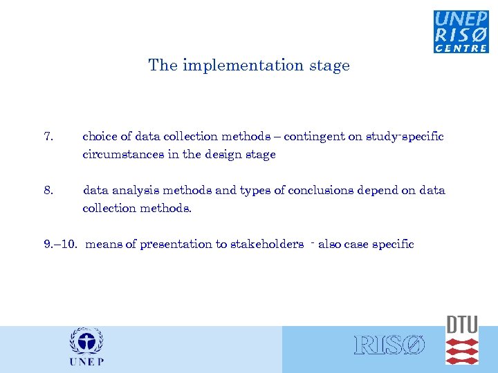 The implementation stage 7. choice of data collection methods – contingent on study-specific circumstances