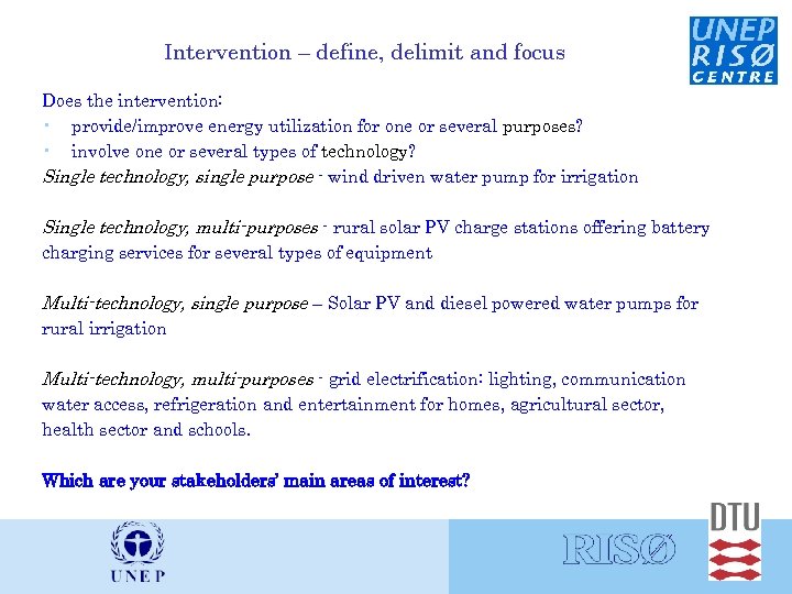 Intervention – define, delimit and focus Does the intervention: • provide/improve energy utilization for