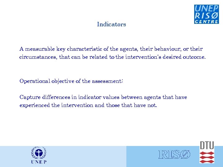Indicators A measurable key characteristic of the agents, their behaviour, or their circumstances, that