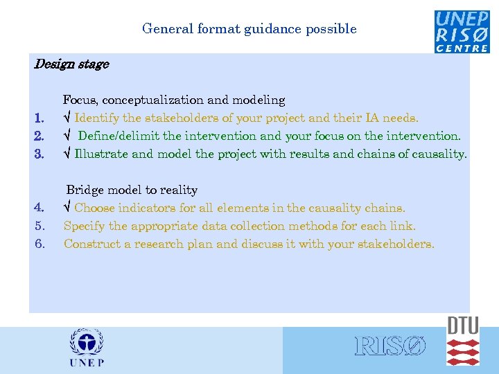 General format guidance possible Design stage 1. 2. 3. Focus, conceptualization and modeling √
