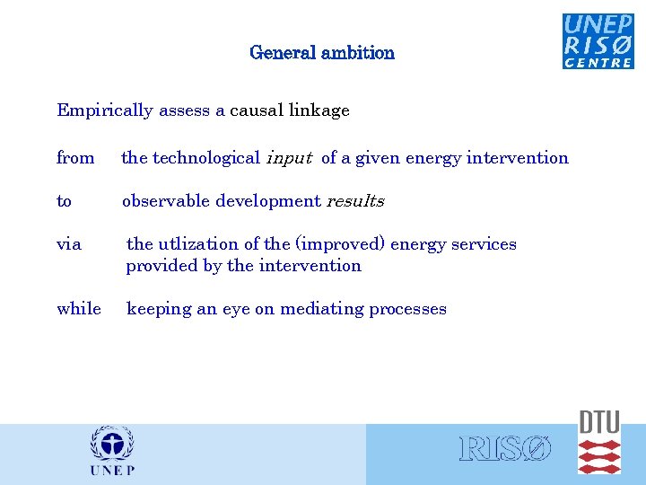 General ambition Empirically assess a causal linkage from the technological input of a given
