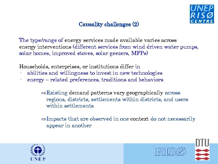 Causality challenges (2) The type/range of energy services made available varies across energy interventions