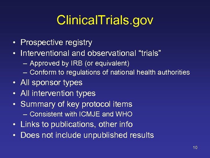 Clinical. Trials. gov • Prospective registry • Interventional and observational “trials” – Approved by