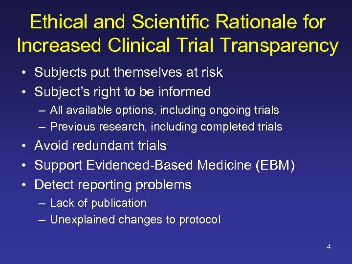 Ethical and Scientific Rationale for Increased Clinical Trial Transparency • Subjects put themselves at