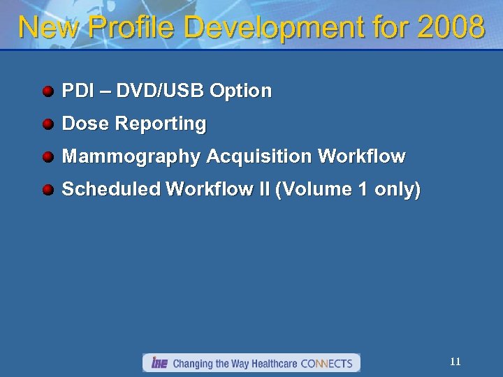 New Profile Development for 2008 PDI – DVD/USB Option Dose Reporting Mammography Acquisition Workflow