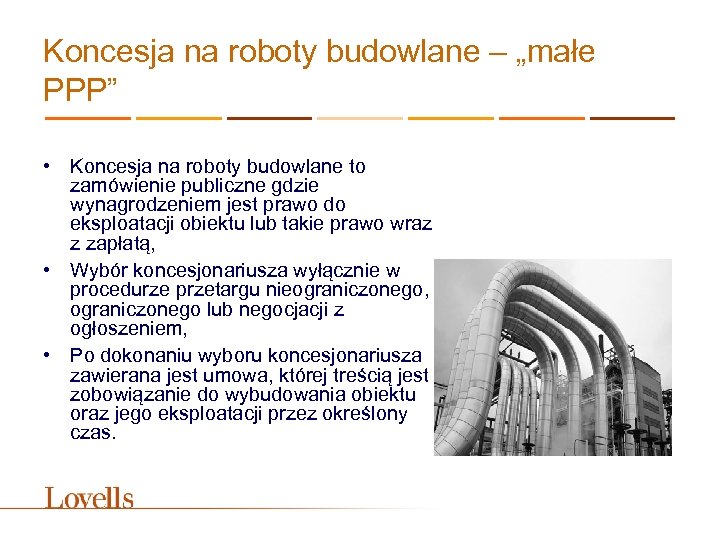 Koncesja na roboty budowlane – „małe PPP” • Koncesja na roboty budowlane to zamówienie