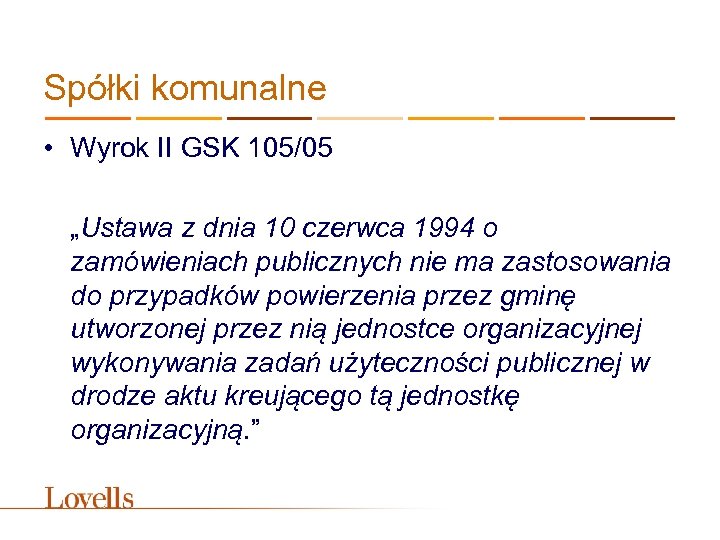 Spółki komunalne • Wyrok II GSK 105/05 „Ustawa z dnia 10 czerwca 1994 o