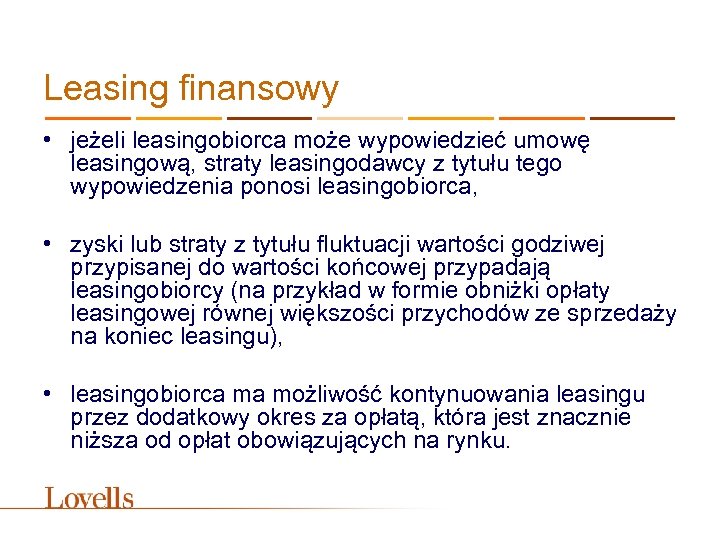 Leasing finansowy • jeżeli leasingobiorca może wypowiedzieć umowę leasingową, straty leasingodawcy z tytułu tego