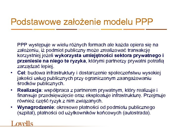 Podstawowe założenie modelu PPP występuje w wielu różnych formach ale każda opiera się na