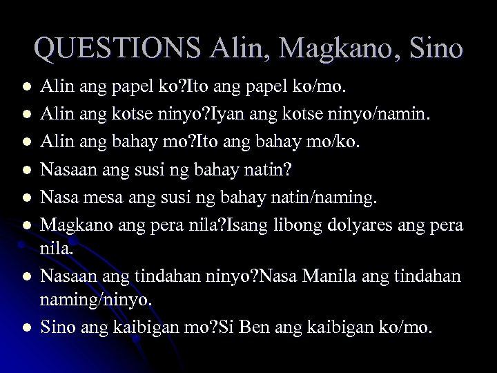 QUESTIONS Alin, Magkano, Sino l l l l Alin ang papel ko? Ito ang