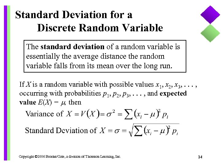 Standard Deviation for a Discrete Random Variable The standard deviation of a random variable
