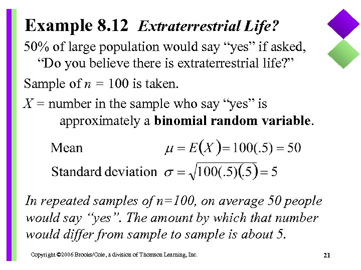 Example 8. 12 Extraterrestrial Life? 50% of large population would say “yes” if asked,