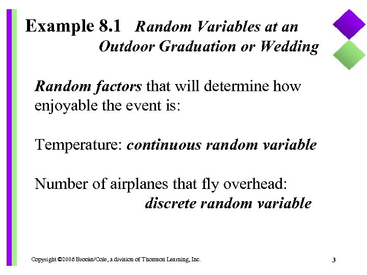 Example 8. 1 Random Variables at an Outdoor Graduation or Wedding Random factors that