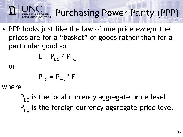Purchasing Power Parity (PPP) • PPP looks just like the law of one price