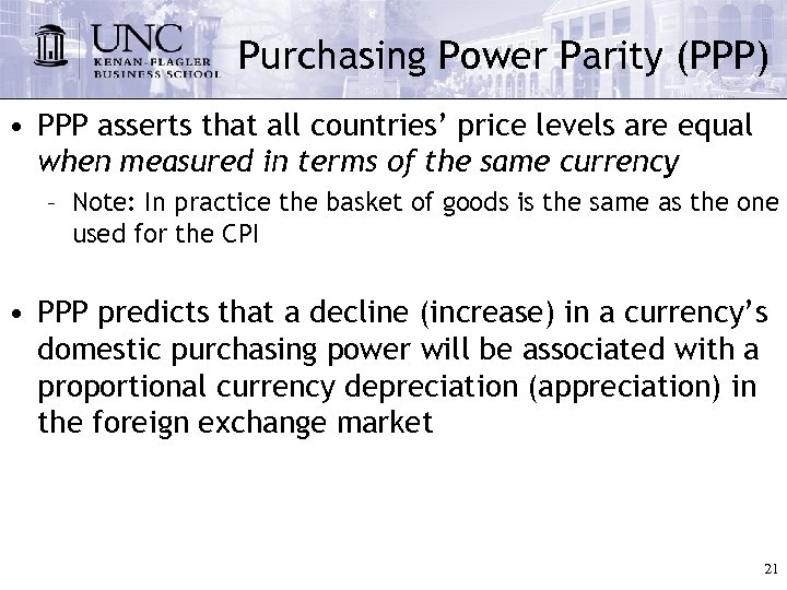 Purchasing Power Parity (PPP) • PPP asserts that all countries’ price levels are equal