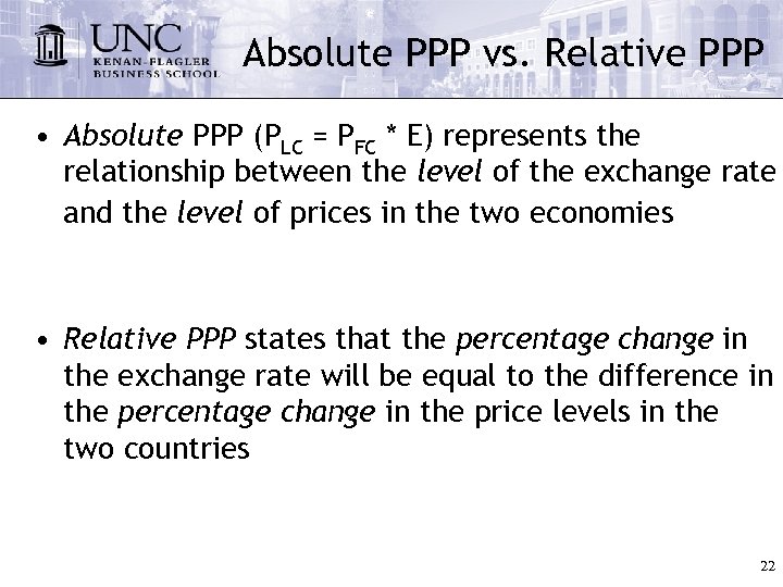 Absolute PPP vs. Relative PPP • Absolute PPP (PLC = PFC * E) represents