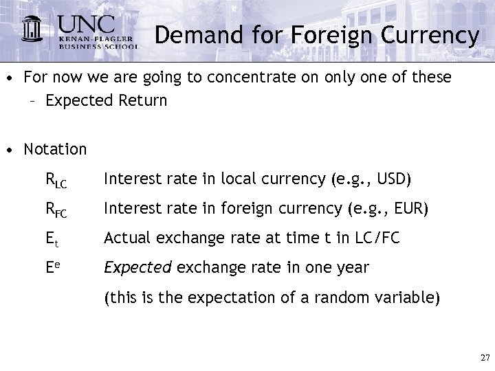 Demand for Foreign Currency • For now we are going to concentrate on only