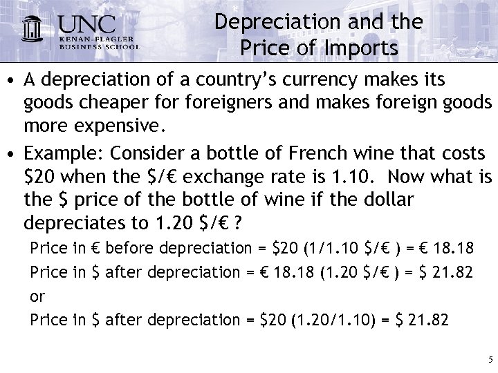 Depreciation and the Price of Imports • A depreciation of a country’s currency makes