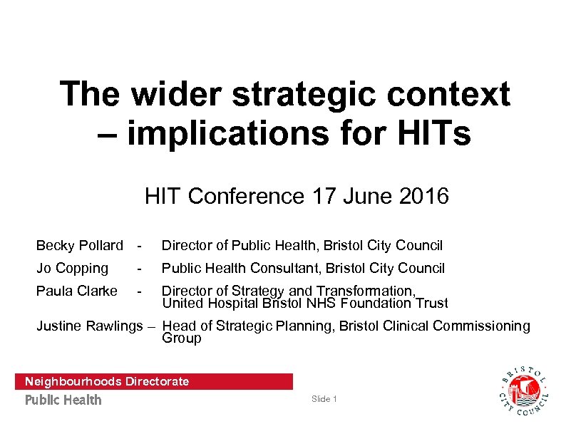 The wider strategic context – implications for HITs HIT Conference 17 June 2016 Becky